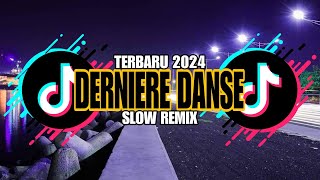 DJ DERNIERE DANSE SLOW REMIX TERBARU 2024 [upl. by Epilif]