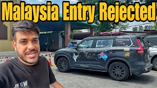 Malaysia Mein Entry Reject Kardi 😭 India To Australia By Road EP89 [upl. by Dnalon]