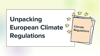 Unpacking European Climate Regulations [upl. by Floridia138]