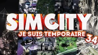 Sim City 5  Je suis temporaire  Episode 34 [upl. by Reilly]