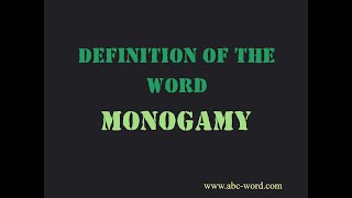 Definition of the word quotMonogamyquot [upl. by Verge]