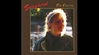 Eva Cassidy  Songbird [upl. by Aneelas]