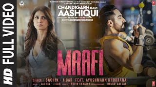 Maafi Full Video  Chandigarh Kare Aashiqui  Sachin  Jigar Ayushmann KhurranaVaani K  Bhushan K [upl. by Acsirp]