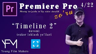 04 Video montaj Adobe Premiere Pro Timeline 2  Видео монтаж узбек тилида [upl. by Anaujnas472]