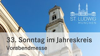 Vorabendmesse  33 Sonntag im Jahreskreis  St Ludwig München  16112024 [upl. by Ybsorc]