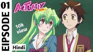 ACTUALLY I AM  Jitsu Wa Watashi Wa  Episode 01 Ka Hindi explain [upl. by Eylloh907]