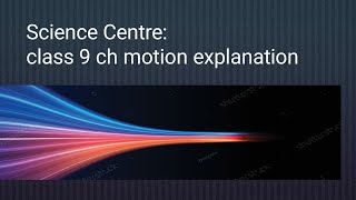 class 9 ch motion explanation [upl. by Roskes]