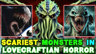 25 Most Terrifying Lovecraftian Monsters That Are Stuff Of Nightmares  Explored [upl. by Meekar]