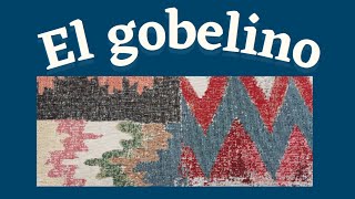 El gobelino ¿lo conoces [upl. by Lucretia]