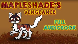 Warrior Cats Mapleshades Vengeance Audiobook COMPLETED [upl. by Engapmahc119]