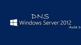 🔵 Windows 2012 Configuração e Testes do Servidor DNS  wwwprofessorramoscom  Aula 3 [upl. by Mirisola]