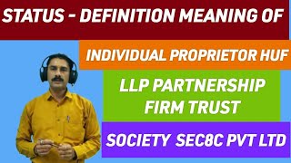 STATUS  DEFINITION MEANING OFINDIVIDUAL PROPRIETOR HUF LLP PARTNERSHIP FIRM TRUST SOCIETY PVT LTD [upl. by Noda]