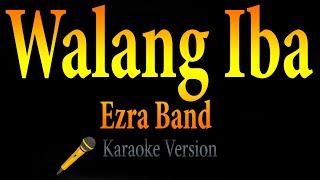 Ezra Band  Walang Iba Karaoke [upl. by Carli]