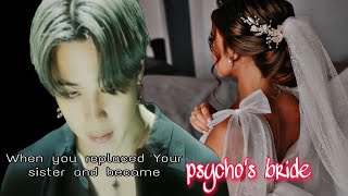 When you replaced Your sister and became psychos bride  Jimin oneshot request ff [upl. by Cherin]