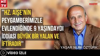 quotHz Aişenin Peygamberimizle Evlendiğinde 9 Yaşındaydı İddiası Büyük Bir Yalan Ve İftiradırquot [upl. by Luapnaes]