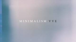 VVE  All That Remains  Minimalism Official Documentary Soundtrack [upl. by Lehsreh]