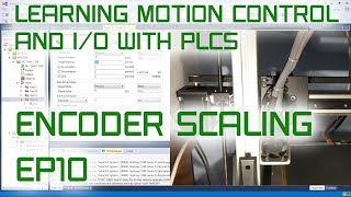 Motion Control and IO with PLCs  EP10  Encoder Scaling [upl. by Bascomb]