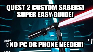 Quest 2 Custom Saber Guide  No PC  Easier Guide Yet [upl. by Specht]