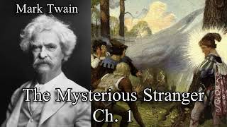 The Mysterious Stranger  Chapter 1  Audiobook by Mark Twain 1916 [upl. by Ailic30]