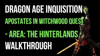 Dragon Age Inquisition Walkthrough Apostates In Witchwood Quest The Hinterlands Gameplay [upl. by Dranyl243]