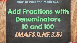 How to Pass the Math FSA 4th  Add Fractions with Denominators 10 and 100 [upl. by Eulalee]