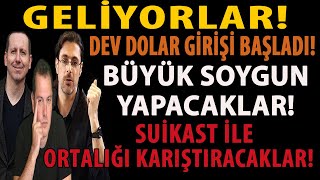 GELİYORLAR DEV DOLAR GİRİŞİ BAŞLADI BÜYÜK SOYGUN YAPACAKLAR SUİKAST İLE ORTALIĞI KARIŞTIRACAKLAR [upl. by Inalak]