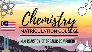 SEM 2  Matriculation Chemistry 44 Reaction of Organic Compound  Part 1 [upl. by Lilhak62]