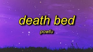 Powfu  Death Bed Lyrics  dont stay away for too long [upl. by Nihahs689]