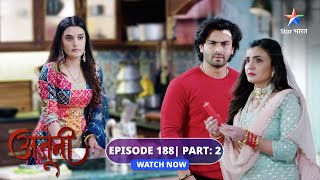 FULL EPISODE188 Part 02  Ajooni  Rajveer ko hua Ajooni par shak  अजूनी starbharat [upl. by Ytsur]