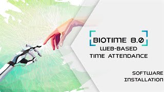 BioTime 80 Software Installation Tutorial [upl. by Lebna]