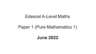 EdExcel ALevel Maths June 2022 Paper 1 Pure Mathematics 1 [upl. by Loferski]