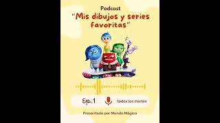 “Mis dibujos y series favoritas” Podcast grupo 01 [upl. by Ennaeed]