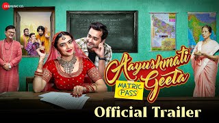 Aayushmati Geeta Matric Pass  Official Trailer  Kashika k  Anuj S Atul S Alka A  Prradip K [upl. by Siusan231]