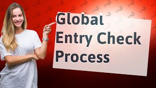 What do they check for Global Entry [upl. by Aicel]