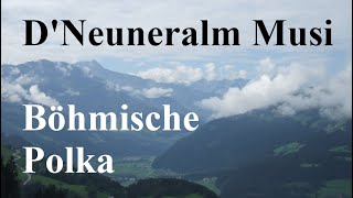 DNeuneralm Musi quotBöhmische Polkaquot [upl. by Juana619]