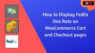 How to Display FedEx One Rate on WooCommerce Cart and Checkout pages  Integrate FedEx One Rate [upl. by Erroll]