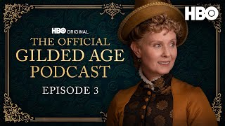 The Official Gilded Age Podcast  Ep 3 “Face the Music”  HBO [upl. by Yecac]