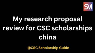 My research proposal review for CSC scholarships china  Study in china [upl. by Alletneuq153]