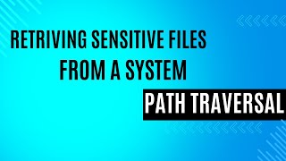 What is Directory Traversal  How To do Path Traversal To Retrieve Sensitive System Files [upl. by Aicatsana]