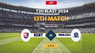 T20 Blast Live  Live Kent Vs Middlesex Live  T20 Blast Live  KEN vs MDX Live [upl. by Aillemac941]