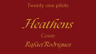 Heathens Twenty one pilots Cover  Rafael Rodrigues [upl. by Ronyar]