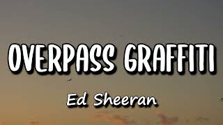 Overpass GraffitiEd Sheeran lyrics 1 hour loop new song [upl. by Crean]