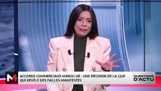 QuestionsDactu  Maroc  UE  Analyse et décryptage de la décision de la CJUE [upl. by Nooj]