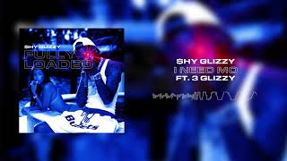 Shy Glizzy  I Need Mo ft 3 Glizzy Official Audio [upl. by Lilllie]