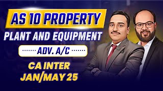 Accounting Standard 10 PPE  Adv AC Chapter 5  CA Inter JanMay 25  Revision amp Practice Session [upl. by Latricia]