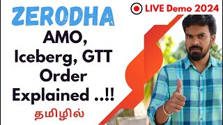 Zerodha GTT  AMO  Iceberg Order Details Explained   Kite Live Demo  Jan 2024 [upl. by Airtina]