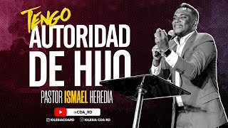 Tengo Autoridad de Hijo  PASTOR ISMAEL HEREDIA [upl. by Chelsae28]