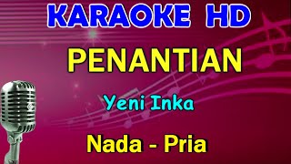 PENANTIAN  Yeni Inka  KARAOKE Nada Pria  Versi Dangdut [upl. by Esoryram]