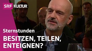 Müssen wir Eigentum neu denken  Philosophischer Stammtisch  SRF Kultur [upl. by Phyl226]