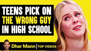 Teens Pick On The Wrong Guy In High School  Dhar Mann [upl. by Perr234]